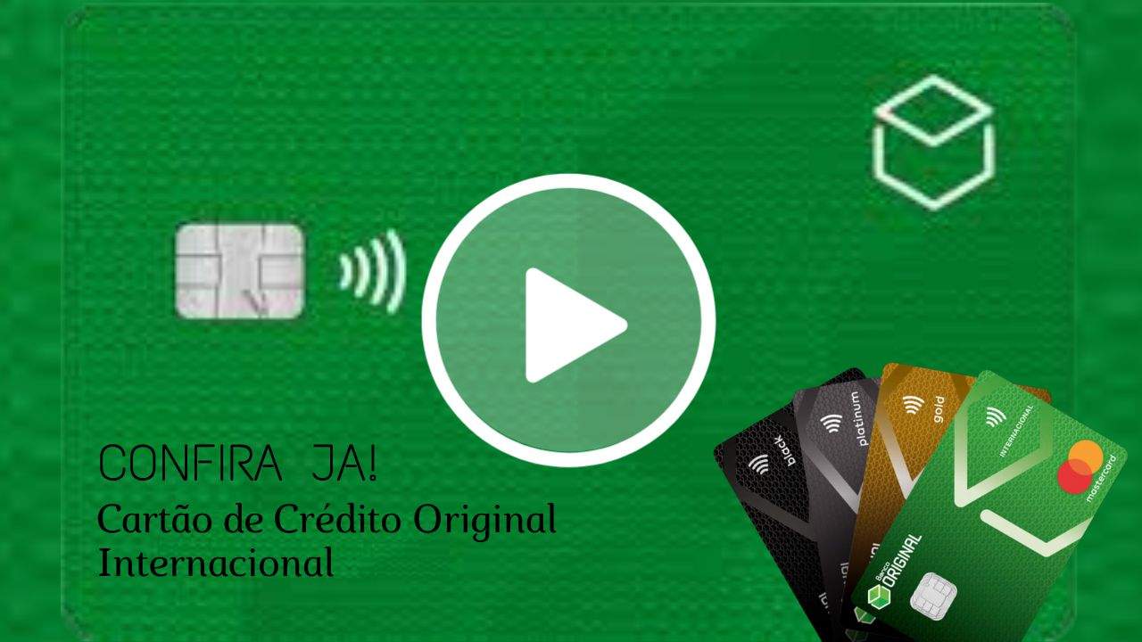 Cartão de Crédito Original Internacional: Conheça o Cartão de Crédito Original Internacional Sem Anuidade