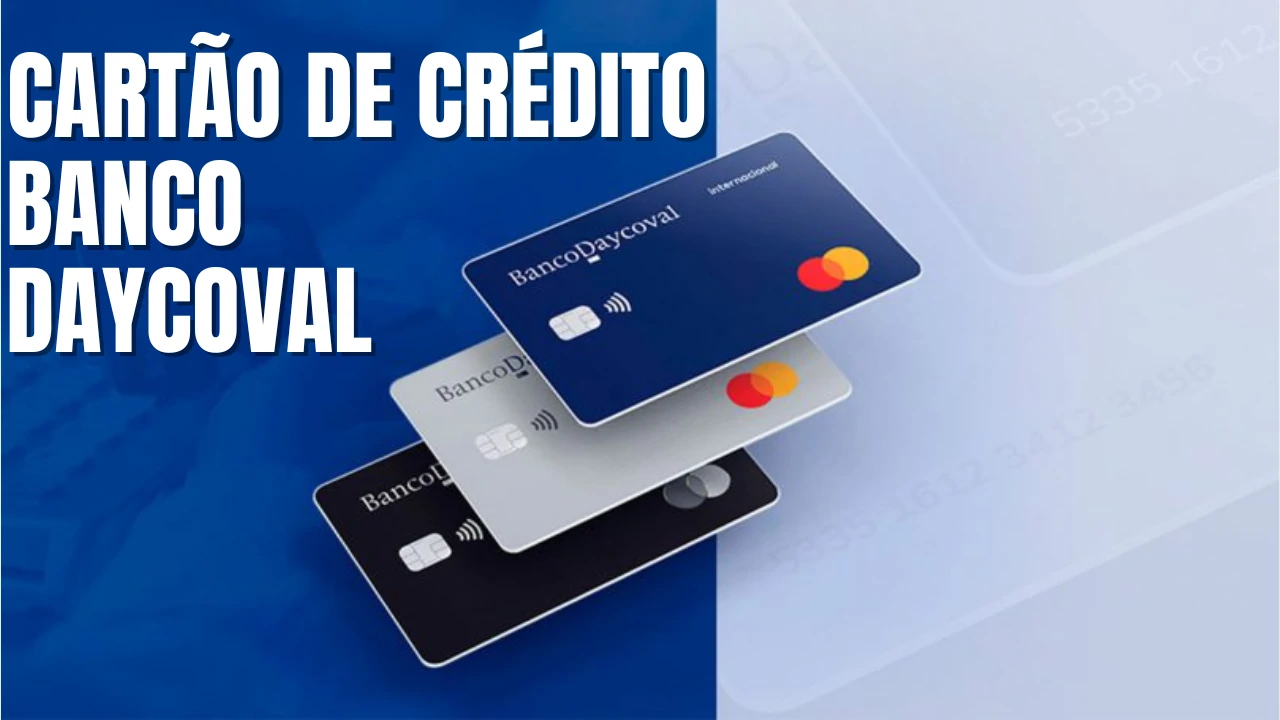 Cartão Crédito Consignado Banco Daycoval - Conheça o Cartão de Crédito para Negativados do Banco Daycoval - Confira!