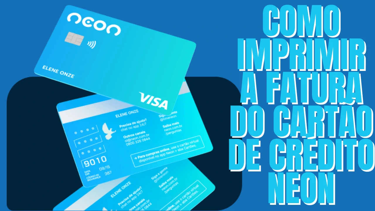 Cartão de Crédito Neon Imprimir Fatura - Como imprimir fatura cartão de Crédito Neon? Confira!