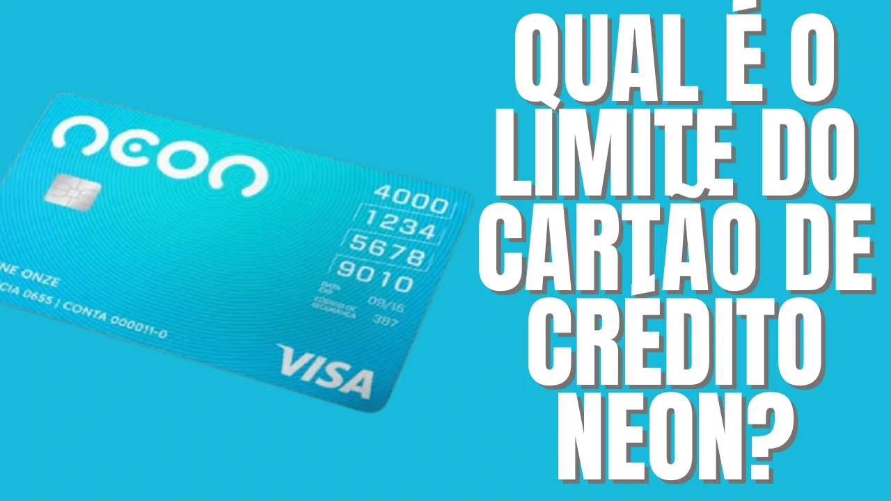 Cartão de Crédito Neon Limite - Qual é o limite do cartão de crédito Neon? Confira!